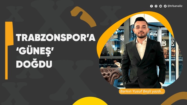 Trabzonspor'a 'Güneş' doğdu