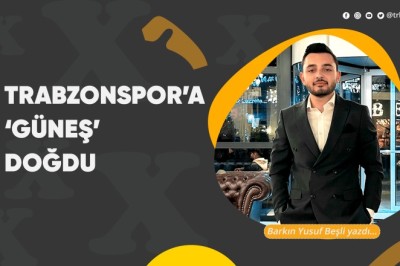 Trabzonspor'a 'Güneş' doğdu