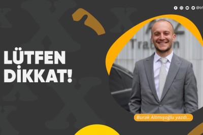 Lütfen dikkat!