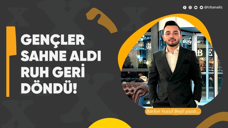 Gençler Sahne Aldı, Ruh Geri Döndü!