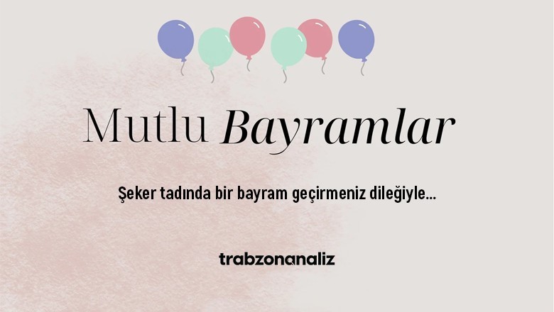 Şeker tadında bir bayram geçirmeniz dileğiyle ❤️