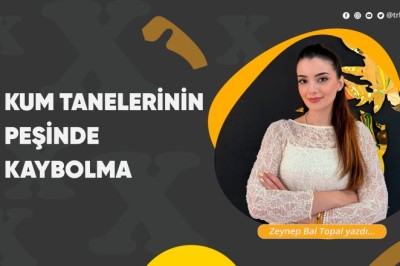 Kum Tanelerinin Peşinde Kaybolma